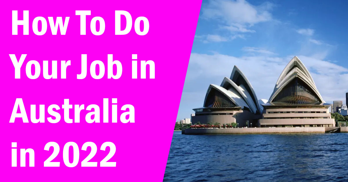 How to Do Your Job in Australia in 2022