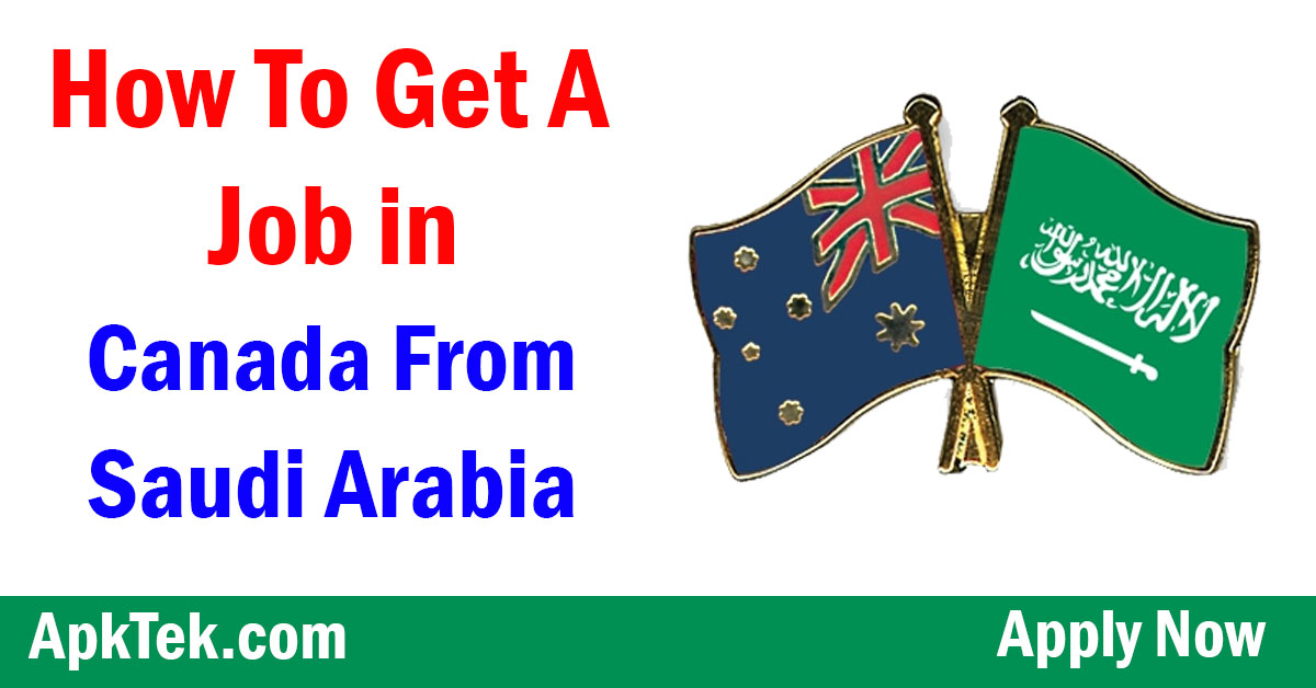 How to Get a Job in Canada From Saudi Arabia