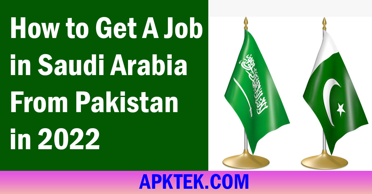 How to Get a Job in Saudi Arabia From Pakistan in 2022