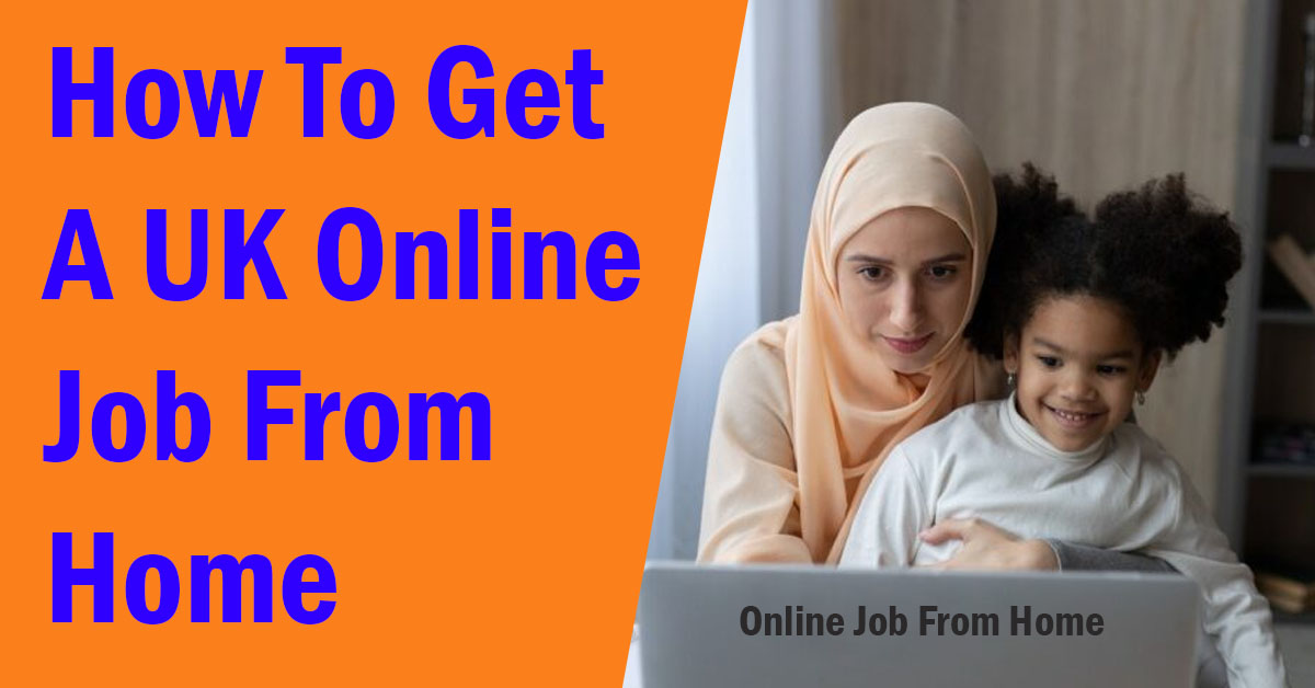 How to Get a UK Online Job From Home