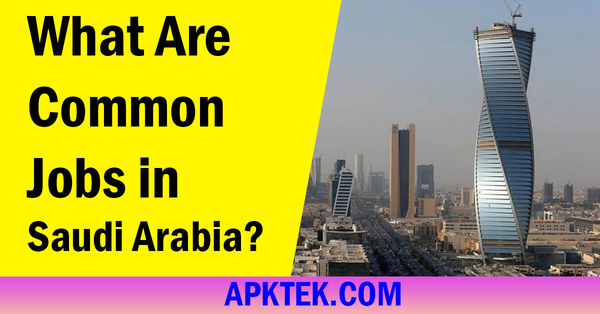 What Are Common Jobs in Saudi Arabia?